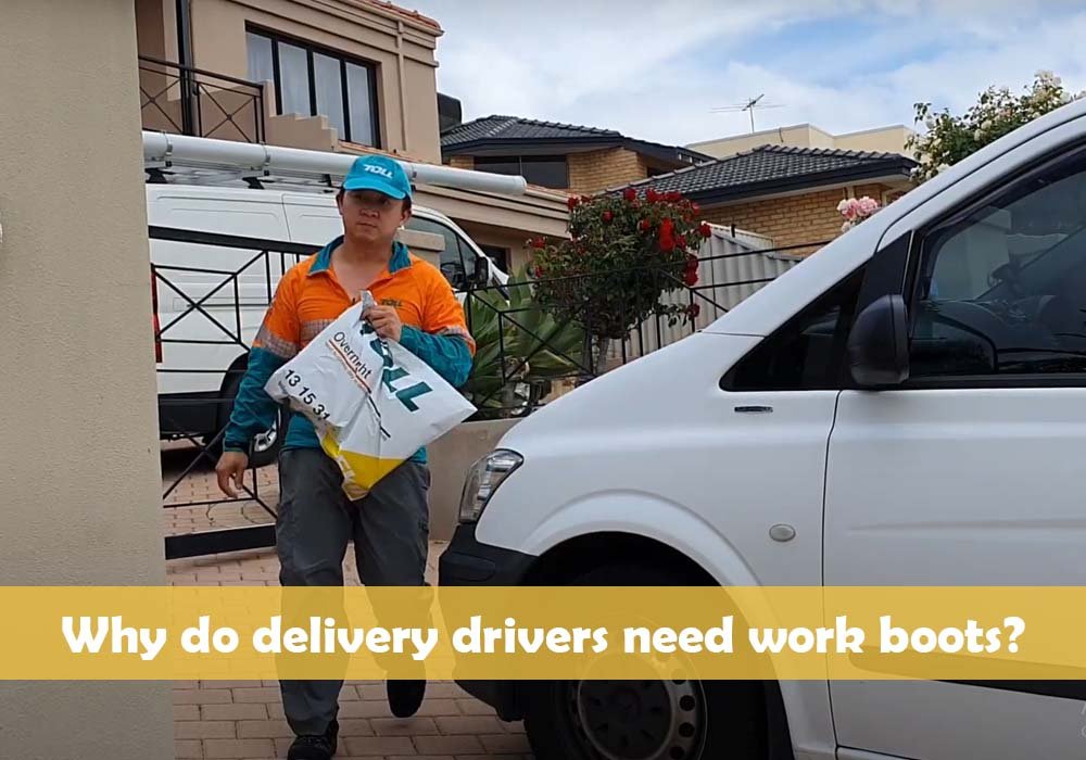 Why do delivery drivers need work boots