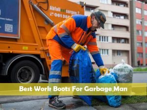 Best Work Boots For Garbage Man