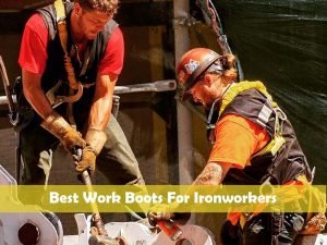 Best Work Boots For Ironworkers