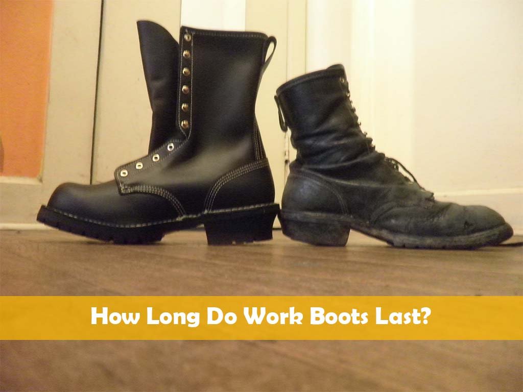 How Long Do Work Boots Last